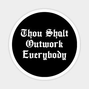 Thou Shalt Outwork Everybody - Motivational English Typography Magnet